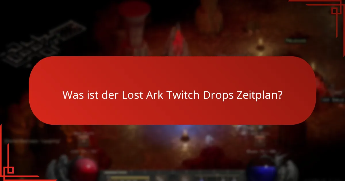 Welche Veranstaltungen sind mit Lost Ark Twitch Drops verbunden?