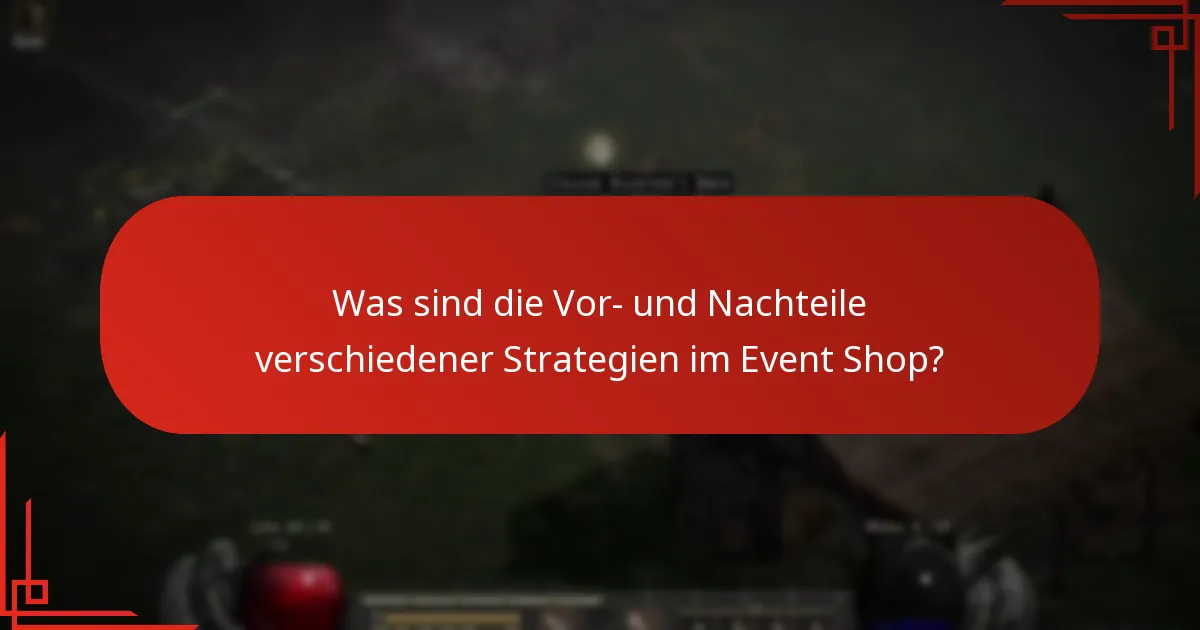 Welche Gegenstände sollten Spieler im Event Shop priorisieren?