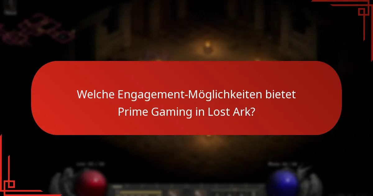 Welche Engagement-Möglichkeiten bietet Prime Gaming in Lost Ark?