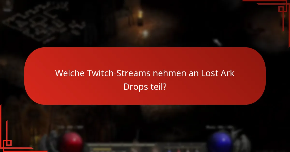 Wie beansprucht man Lost Ark Twitch Drops?