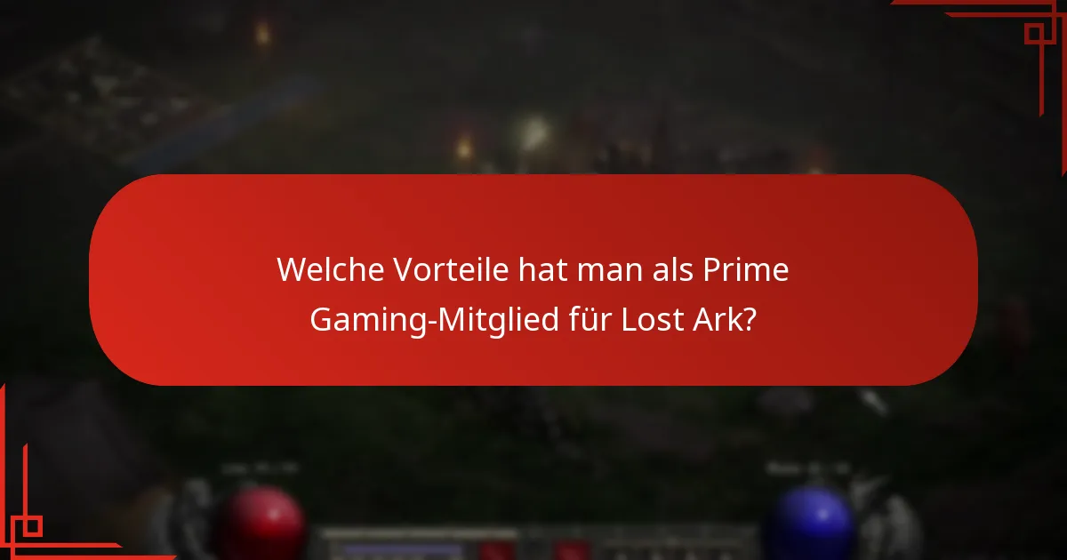 Welche Vorteile hat man als Prime Gaming-Mitglied für Lost Ark?
