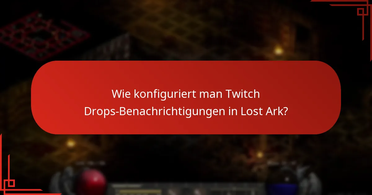 Was sind die besten Praktiken zur Maximierung der Vorteile von Twitch Drops?